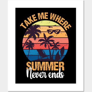 Take me where summer never ends Posters and Art